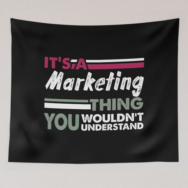 Item preview, It’s A Marketing Thing You Wouldn’t Understand designed and sold by ehvyogobf1.