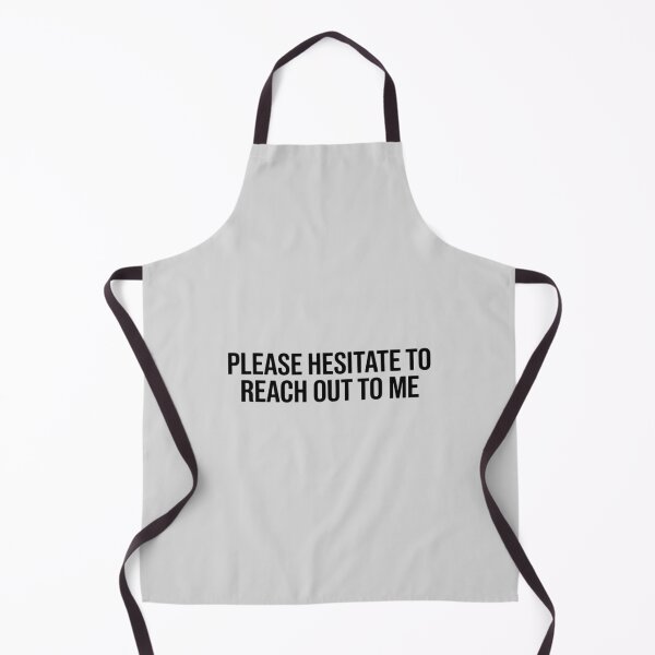 Item preview, Please Hesitate to Reach Out to Me designed and sold by HORIZBoutique.