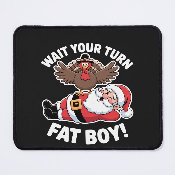 Item preview, Wait Your Turn Fat Boy Funny Turkey Santa Thanksgiving designed and sold by Hofersofer.