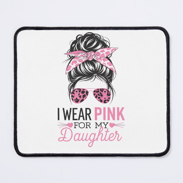 Item preview, I Wear Pink For My Daughter Messy Bun Breast Cancer Support designed and sold by catsdothingz.