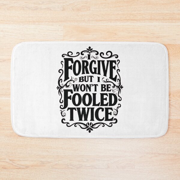 Item preview, I FORGIVE YOU BUT I WON'T BE FOOLED TWICE designed and sold by Techtricksgh.