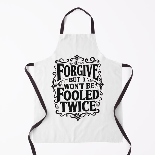 Item preview, I FORGIVE YOU BUT I WON'T BE FOOLED TWICE designed and sold by Techtricksgh.