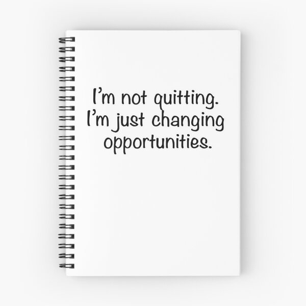 Item preview, I’m not quitting I’m just changing opportunities, white background designed and sold by mntimg.