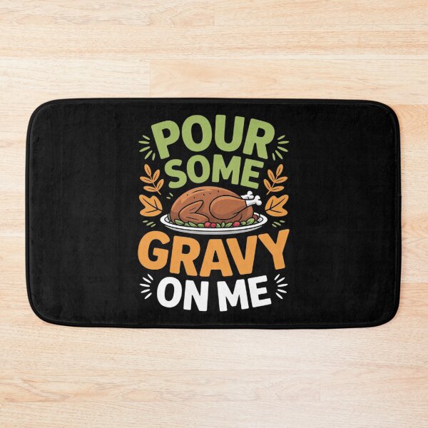 Item preview, Pour Some Gravy On Me Turkey Thankful Thanksgiving Autumn designed and sold by Shannon Bosley.