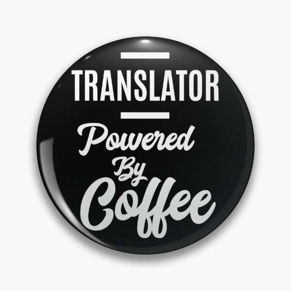 Item preview, Translator Job Title Translator Powered By Coffee Gift designed and sold by dobvztfnf41.
