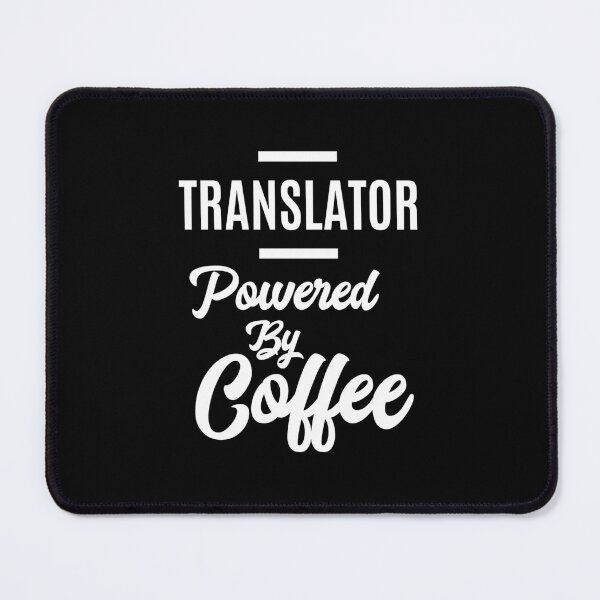 Item preview, Translator Job Title Translator Powered By Coffee Gift designed and sold by dobvztfnf41.