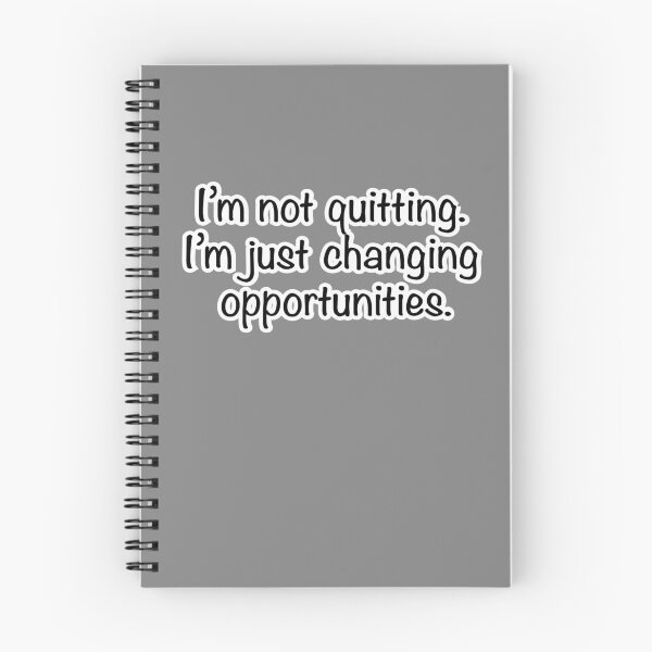 Item preview, I’m not quitting I’m just changing opportunities, gray background designed and sold by mntimg.