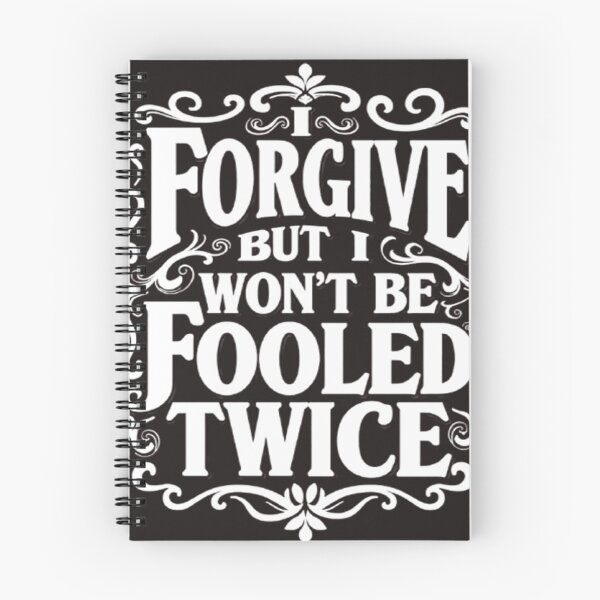 Item preview, I FORGIVE YOU BUT I WON'T BE FOOLED TWICE (WHITE) designed and sold by Techtricksgh.