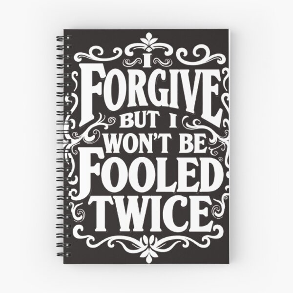 Item preview, I FORGIVE YOU BUT I WON'T BE FOOLED TWICE (WHITE) designed and sold by Techtricksgh.