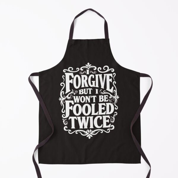 Item preview, I FORGIVE YOU BUT I WON'T BE FOOLED TWICE (WHITE) designed and sold by Techtricksgh.