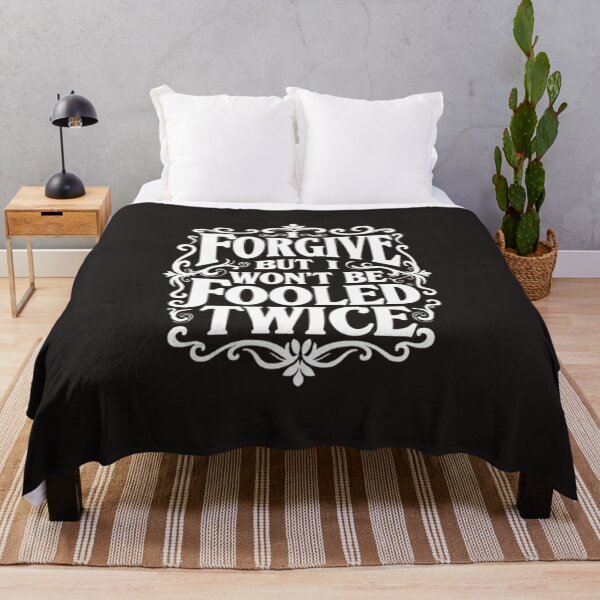 Item preview, I FORGIVE YOU BUT I WON'T BE FOOLED TWICE (WHITE) designed and sold by Techtricksgh.