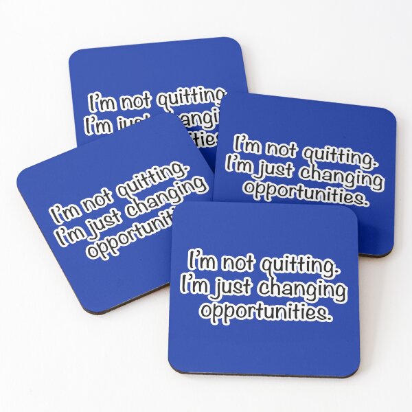 Item preview, I’m not quitting I’m just changing opportunities, blue background designed and sold by mntimg.