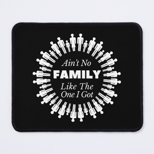 Item preview, Ain't No Family Like The One I Got Funny Family Reunion designed and sold by markettathorn.