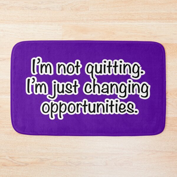 Item preview, I’m not quitting I’m just changing opportunities, purple background designed and sold by mntimg.