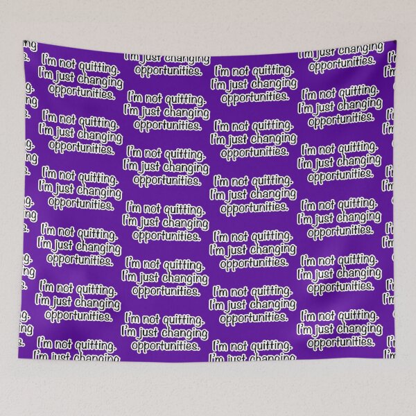 Item preview, I’m not quitting I’m just changing opportunities, purple background designed and sold by mntimg.