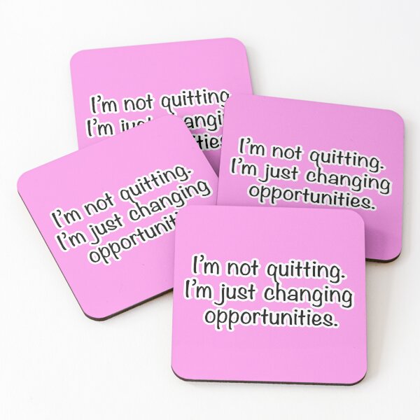 Item preview, I’m not quitting I’m just changing opportunities, pink background designed and sold by mntimg.