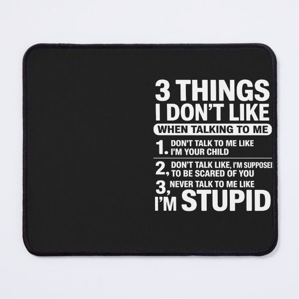 Item preview, 3 Things i Don't Like When Talking to me Don't Talk to me designed and sold by Eskomeranola.