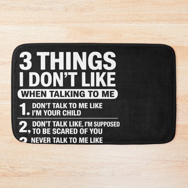 Item preview, 3 Things i Don't Like When Talking to me Don't Talk to me designed and sold by Eskomeranola.