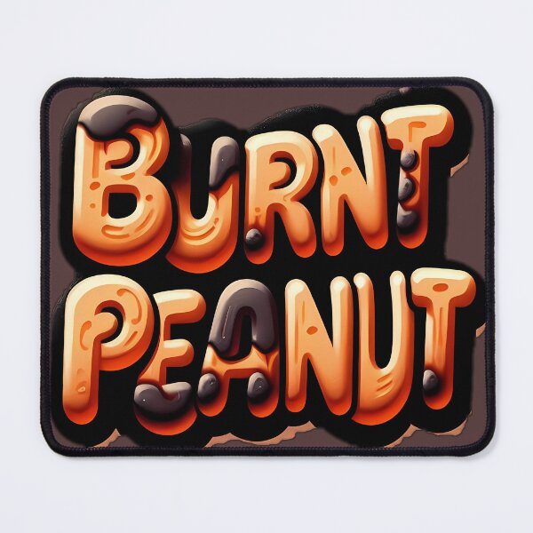 Item preview, burnt peanut designed and sold by NRSROTE.