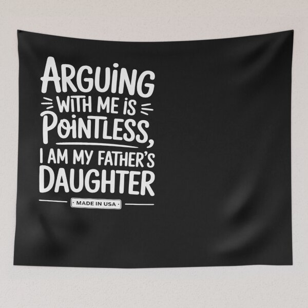 Item preview, arguing with me is pointless i am my fathers daughter designed and sold by Eskomeranola.
