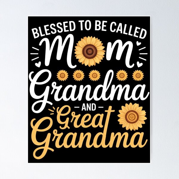 Item preview, Blessed To Be Called Mom Grandma and Great Grandma Sunflower designed and sold by VENOM0RIOT.