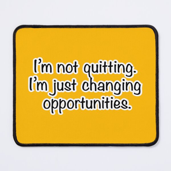 Item preview, I’m not quitting I’m just changing opportunities, orange background designed and sold by mntimg.