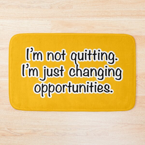 Item preview, I’m not quitting I’m just changing opportunities, orange background designed and sold by mntimg.