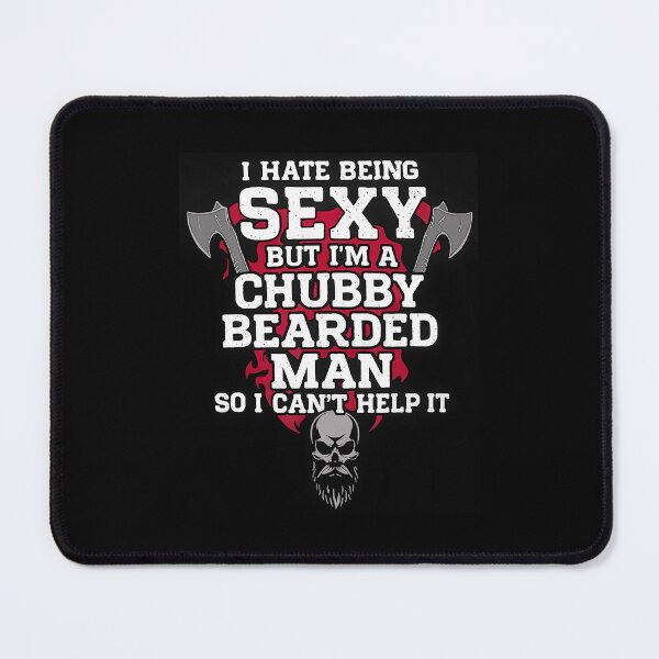 Item preview, I Hate Being Sexy But I'M A Chubby Bearded Man Skull Humor designed and sold by kowaldtlbung.