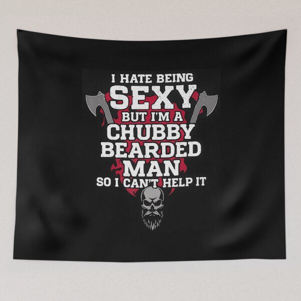 Item preview, I Hate Being Sexy But I'M A Chubby Bearded Man Skull Humor designed and sold by kowaldtlbung.
