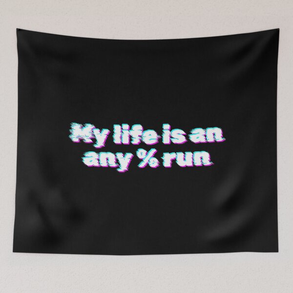 Item preview, Glitch Speedrun Quote – My Life Is an Any% Run designed and sold by PHRASEandSTYLE.