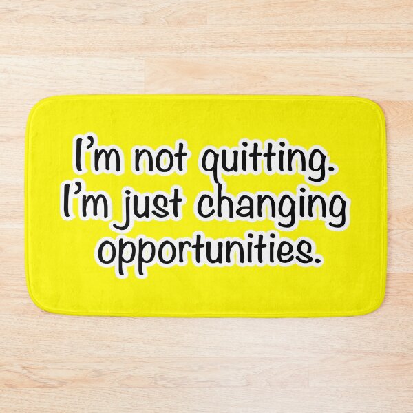 Item preview, I’m not quitting I’m just changing opportunities, yellow background designed and sold by mntimg.