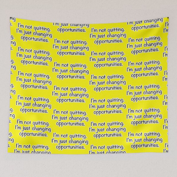 Item preview, I’m not quitting I’m just changing opportunities, yellow background designed and sold by mntimg.