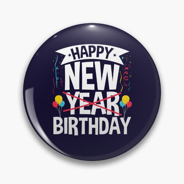 Item preview, Happy New Birthday Born On New Year's Day designed and sold by jaygo.