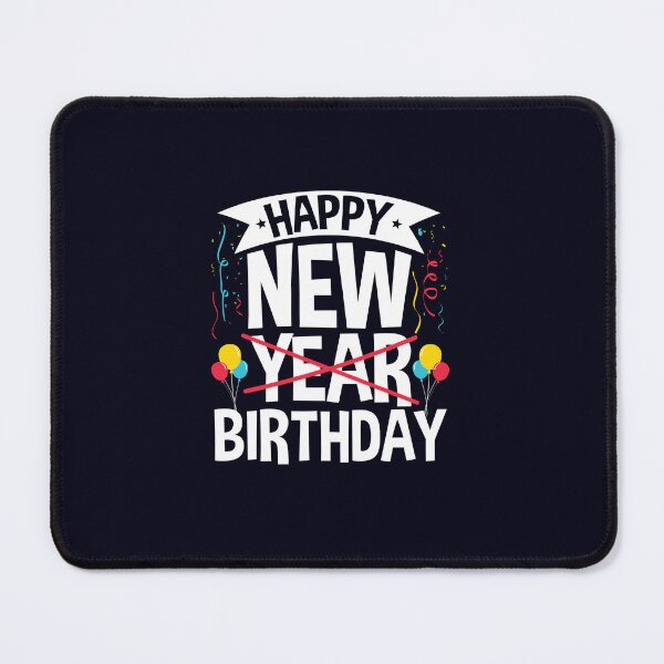 Item preview, Happy New Birthday Born On New Year's Day designed and sold by jaygo.