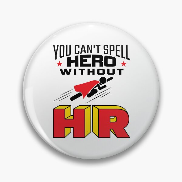 Item preview, You Can't Spell Hero Without HR Funny Human Resources designed and sold by jaygo.