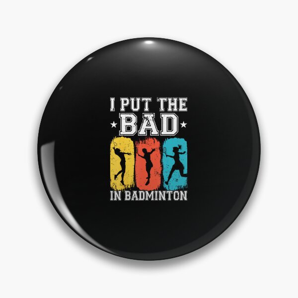 Item preview, I Put The Bad In Badminton I Shuttlecock I Badminton designed and sold by charitashmoqs.