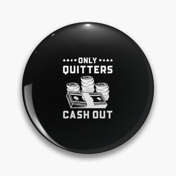 Item preview, Funny Poker Only Quitters Cash Out Casino Gambling designed and sold by charitashmoqs.