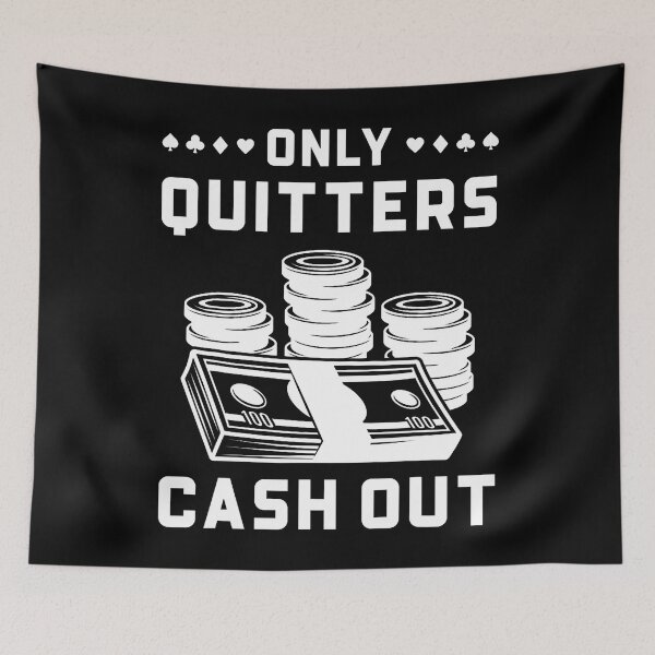 Item preview, Funny Poker Only Quitters Cash Out Casino Gambling designed and sold by charitashmoqs.