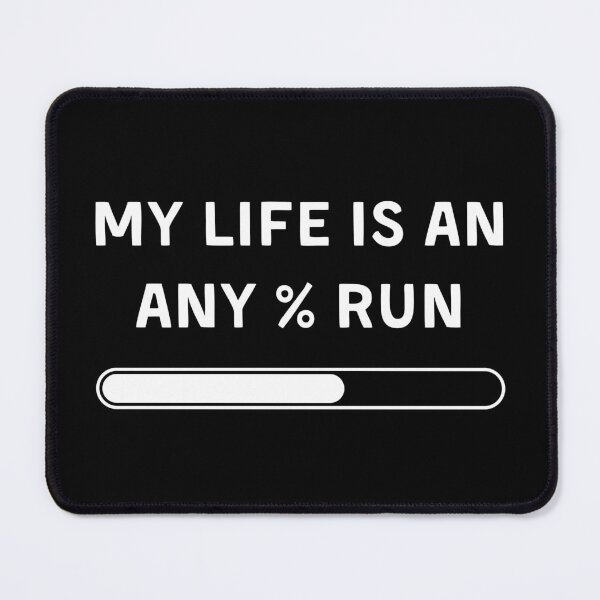 Item preview, Loading Bar Speedrun Quote – My Life Is an Any% Run designed and sold by PHRASEandSTYLE.