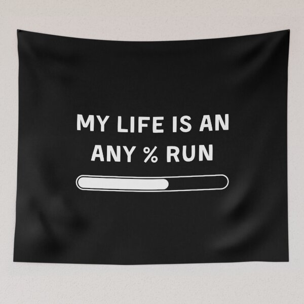 Item preview, Loading Bar Speedrun Quote – My Life Is an Any% Run designed and sold by PHRASEandSTYLE.