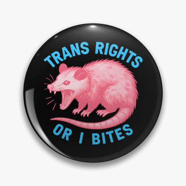 Item preview, Trans Rights Or I Bites Funny Possum Support Feminist Lgbtq designed and sold by TYLERLOVGREN.