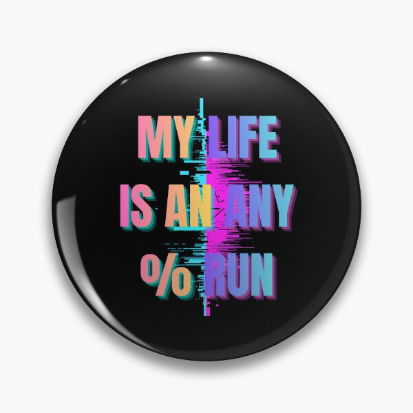 Item preview, My Life Is an Any% Run – Glitch Speedrun Aesthetic Design designed and sold by PHRASEandSTYLE.