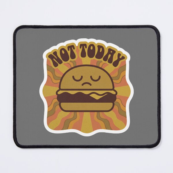 Item preview, "Not Today" Hamburger Sticker designed and sold by AI Experiment Lab.