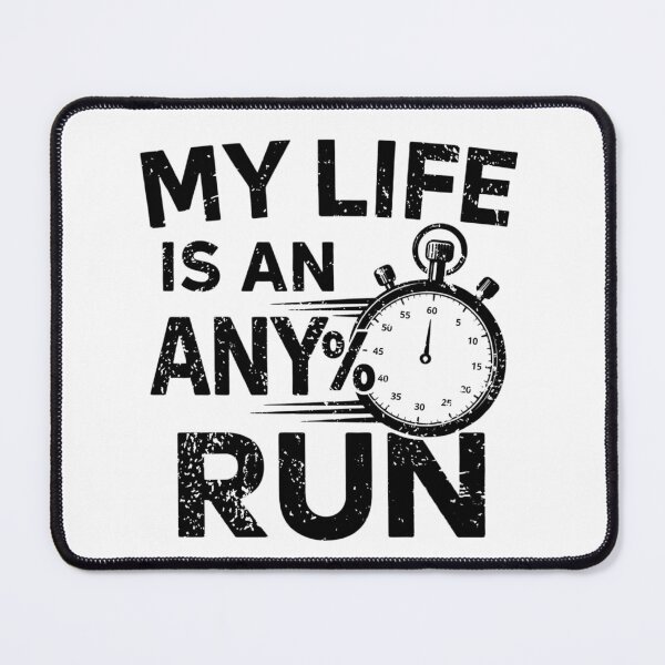Item preview, My Life Is an Any% Run – Stopwatch Speedrunner Graphic designed and sold by PHRASEandSTYLE.