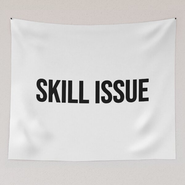 Item preview, Skill Issue, Internet Memes designed and sold by Memes N Lore .