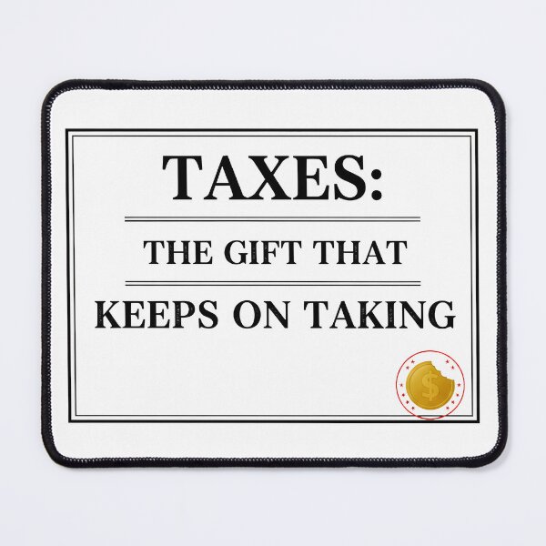 Item preview, Funny Taxes Gift That Keeps On Taking designed and sold by FiscalFashions.