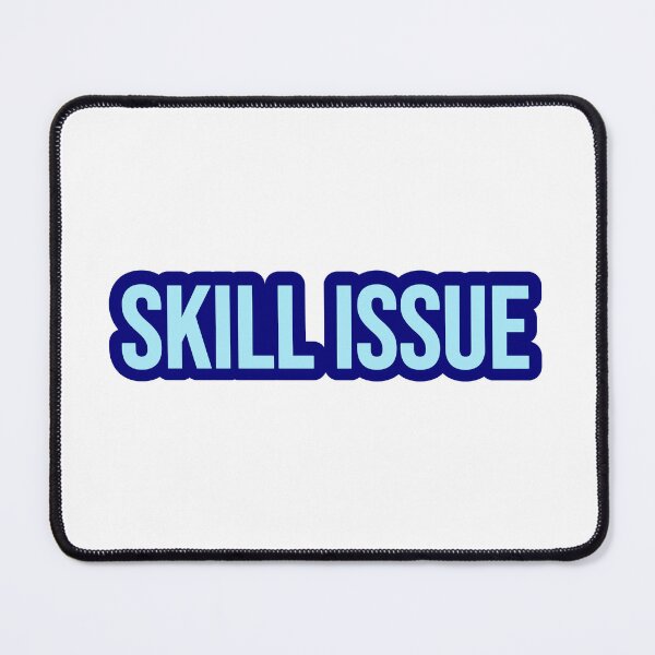 Item preview, Skill Issue, Blue Outline Internet Memes designed and sold by Memes N Lore .