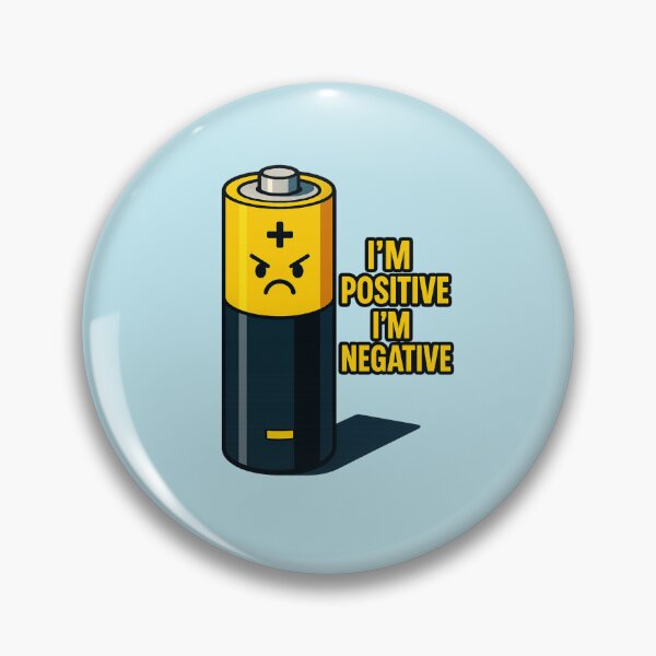 Item preview, I'm Positive I'm Negative – Funny Battery Pun Design designed and sold by MadeInNapTime.