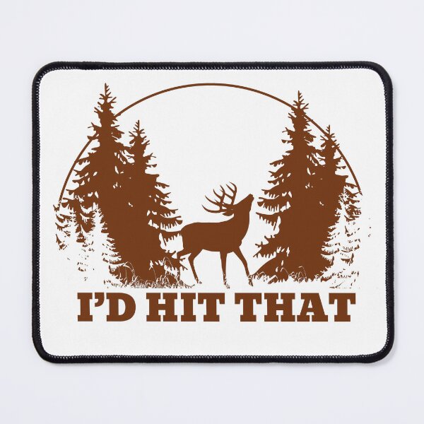Item preview, I'd Hit That Deer Hunting designed and sold by Minimalismat.
