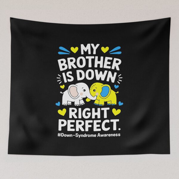 Item preview, My Brother Is Down Right Perfect Down Syndrome Awareness T21 designed and sold by estellaken.